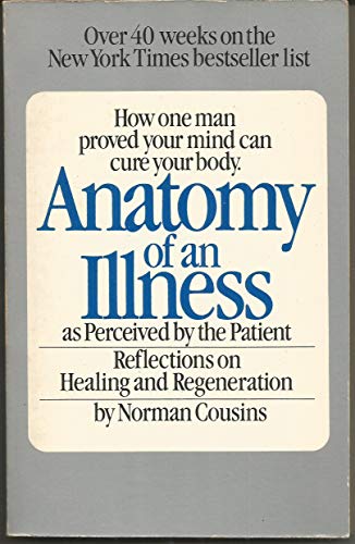 Anatomy of an Illness as Perceived by the Patient: Reflections on Healing and Regeneration.