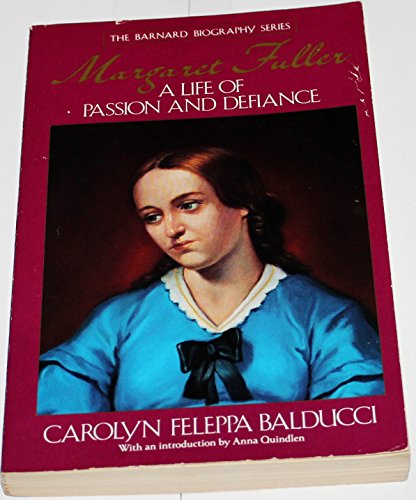 Margaret Fuller: A Life of Passion and Defiance