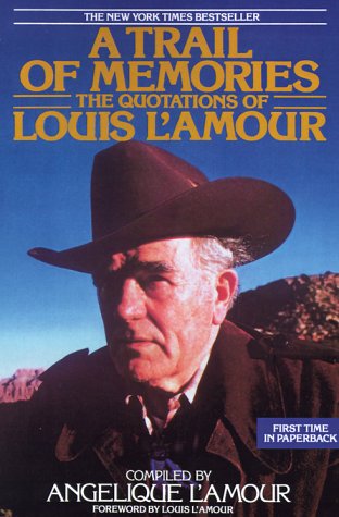 Trail of Memories: The Quotations of Louis L'Amour