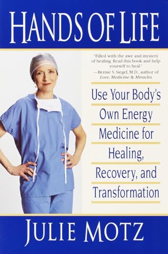 Hands of Life: Using Your Body's Own Energy Medicine for Healing, Recovery, and Transformation.