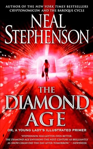 The Diamond Age: Or, a Young Lady's Illustrated Primer (Bantam Spectra Book)
The Diamond Age: Or, a Young Lady's Illustrated Primer (Bantam Spectra Book)