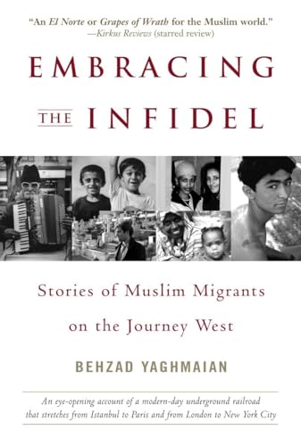 Embracing the Infidel : Stories of Muslim Migrants on the Journey West