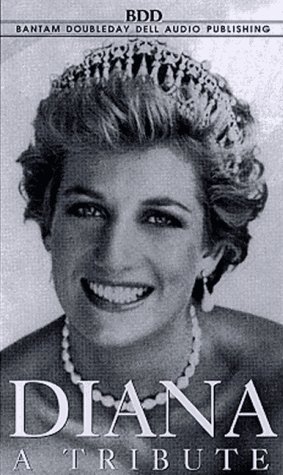 Diana Princess of Wales: A Tribute