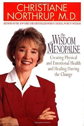 The Wisdom of Menopause: Creating Physical and Emotional Health and Healing During the Change
The Wisdom of Menopause: Creating Physical and Emotional Health and Healing During the Change
