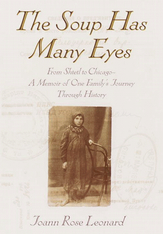 The Soup Has Many Eyes: From Shtetl to Chicago A Memoir of One Family's Journey Through History