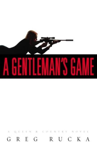 A Gentleman's Game: A Queen & Country Novel.