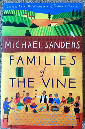 Families of the Vine. Seasons among the winemakers of South-West France