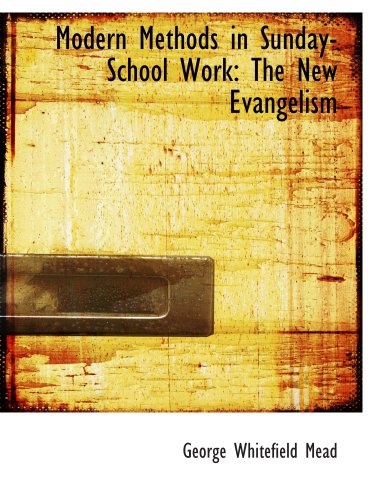 ISBN 9780559020704 product image for Modern Methods in Sunday-School Work: The New Evangelism | upcitemdb.com