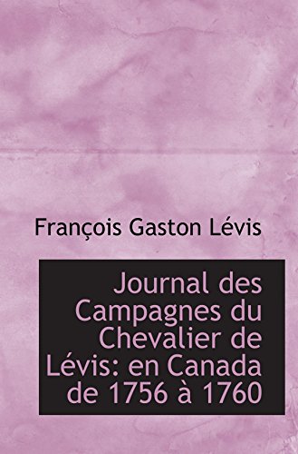 ISBN 9780559143793 product image for Journal des Campagnes du Chevalier de Lévis: en Canada de 1756 à 1760 | upcitemdb.com