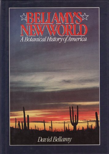 Bellamys New World A Botanical History Of Ameriica