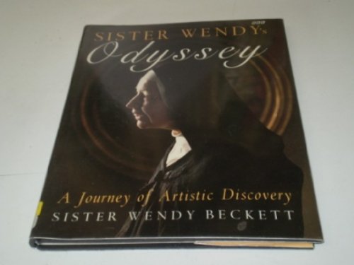 Sister Wendy's odyssey: A journey of artistic discovery Beckett, Wendy