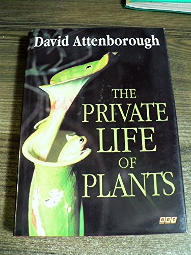 The Private Life of Plants: A Natural History of Plant Behaviour First Edition Signed David Atten...