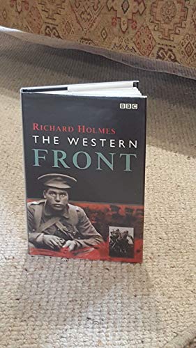 The Western Front (SCARCE HARDBACK LATER PRINTING SIGNED BY THE AUTHOR, RICHARD HOLMES)