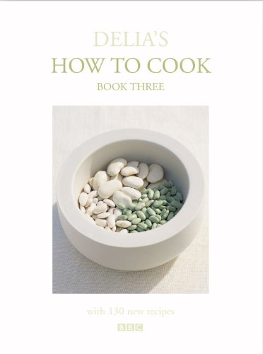 Delia' s How To Cook: Book Three