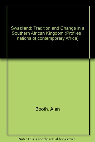 Swaziland : Tradition and Change in a Southern African Kingdom