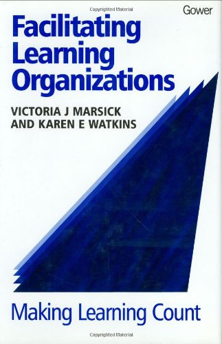 Facilitating Learning Organizations: Making Learning Count