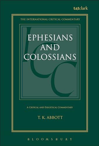 A Critical and Exegetical Commentary on the Epistles to the Ephesians and Colossians (International Critical Commentary)
A Critical and Exegetical Commentary on the Epistles to the Ephesians and Colossians (International Critical Commentary)