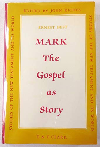 Mark the Gospel As Story. Studies of the New Testament and Its World