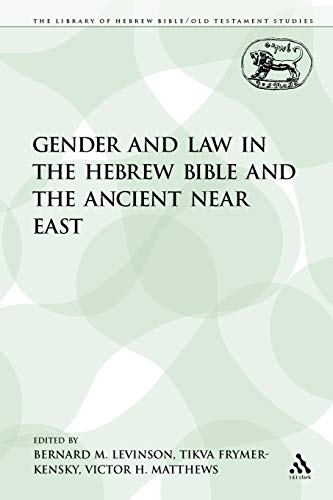 

Gender and Law in the Hebrew Bible and the Ancient Near East (The Library of Hebrew Bible/Old Testament Studies) [Soft Cover ]