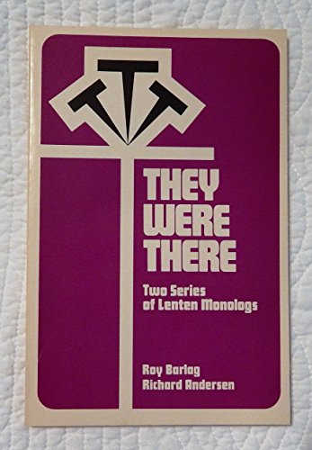 They were there: Two series of Lenten monologs