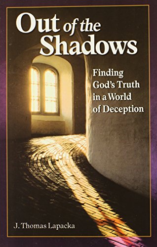 Out of the Shadows: Finding God's Truth in a World of Deception