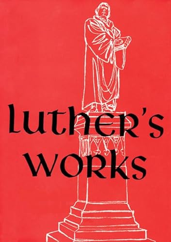 LUTHER'S WORKS; VOLUME 4; LECTURES ON GENESIS; 21-25