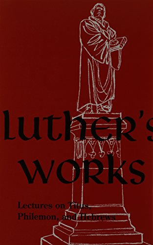 Luther's Works Lectures on Titus, Philemon, Hebrews: 029