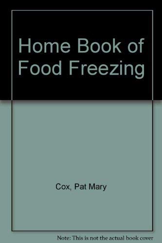 The Home Book of Food Freezing