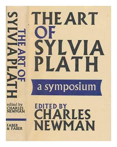 The Art of Sylvia Plath: A Symposium; Selected Criticism, with a Complete Bibliography, Checklist...