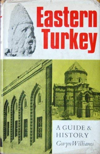 Eastern Turkey;: A guide and history