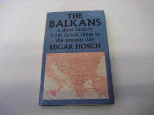 The Balkans: A Short History from Greek Times to the Present Day