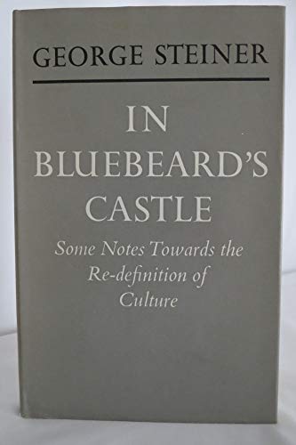 In Bluebeard's Castle: Some Notes Towards The Re-Definition of Culture