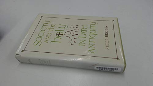 Society and the Holy in Late Antiquity