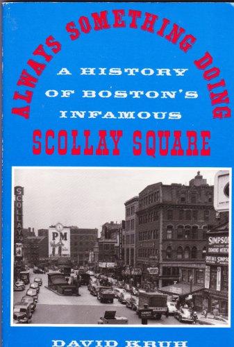Always Something Doing: Boston's Infamous Scollay Square