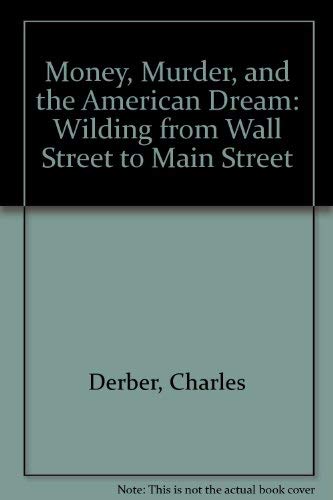 Money, Murder, and the American Dream: Wilding from Wall Street to Main Street