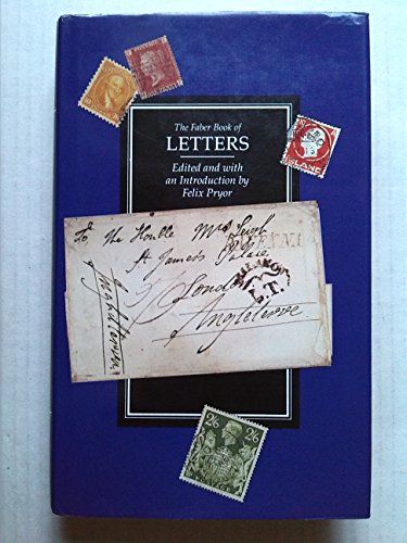 The Faber Book of Letters; Letters Written in the English Language 1578-1939