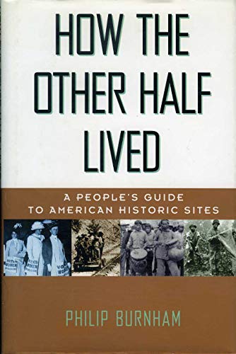 How the Other Half Lived: A People's Guide to American Historical Sites