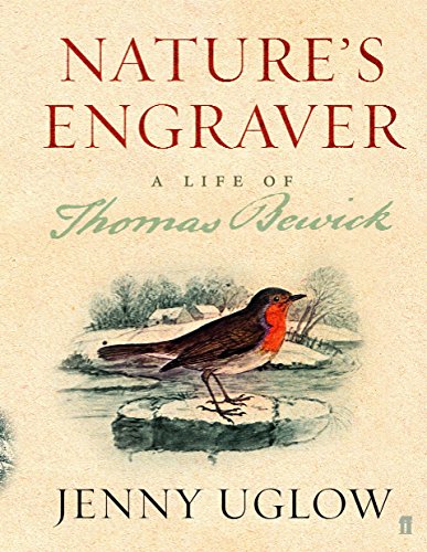 NATURE'S ENGRAVER - A Life of Thomas Bewick