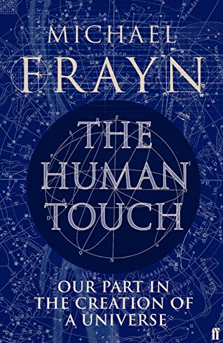 THE HUMAN TOUCH Our Part in the Creation of a Universe