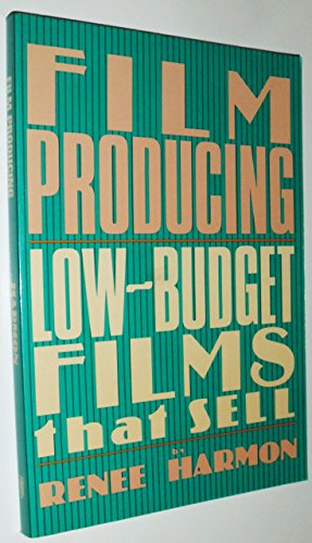 Film Producing: Low-Budget Films that Sell