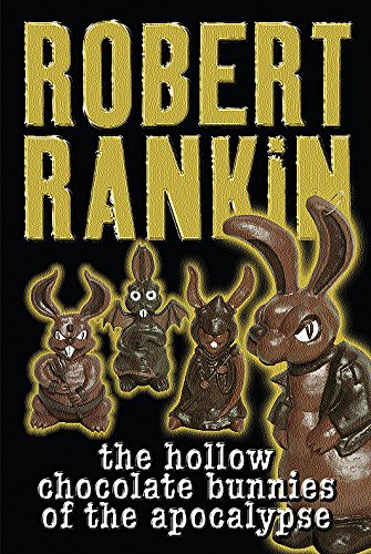 THE HOLLOW CHOCOLATE BUNNIES OF THE APOCALYPSE - SIGNED FIRST EDITION FIRST PRINTING