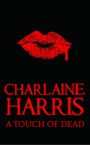 A Touch of Dead. Sookie Stackhouse. The Complete Stories.