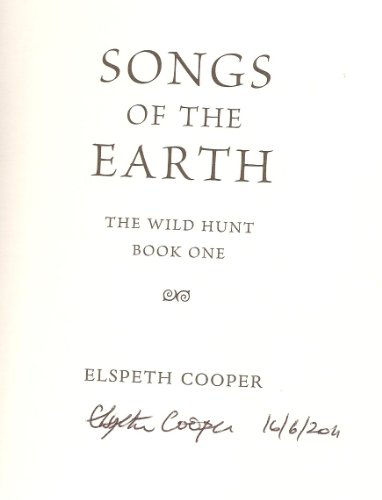 SONGS OF THE EARTH - THE WILD HUNT BOOK ONE - SIGNED & PUBLICATION DATED FIRST EDITION FIRST PRIN...