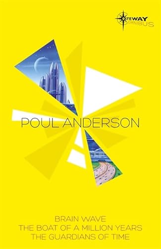 Poul Anderson SF Gateway Omnibus: Brain Wave, the Boat of a Million Years, Time Patrol
Poul Anderson SF Gateway Omnibus: Brain Wave, the Boat of a Million Years, Time Patrol