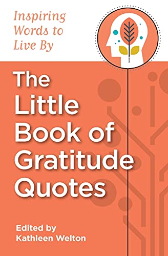 The Little Book of Gratitude Quotes: Inspiring Words to Live by (Paperback or Softback)
The Little Book of Gratitude Quotes: Inspiring Words to Live by (Paperback or Softback)