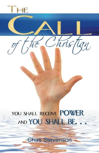 The Call of the Christian: You Shall Receive Power, and You Shall Be.