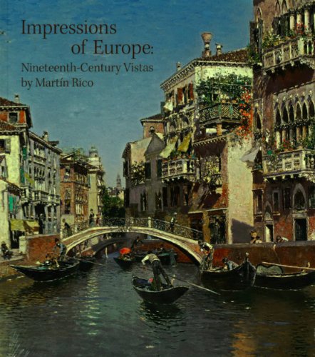 Impressions of Europe: Nineteenth-Century Vistas By Martin Rico