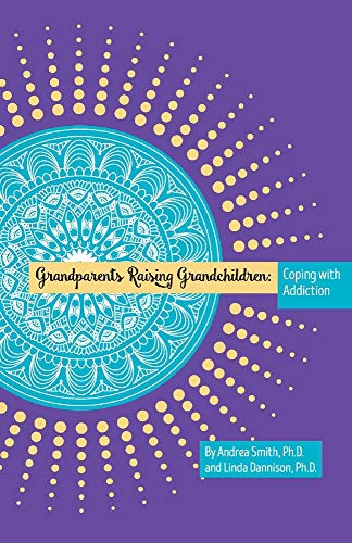 Grandparents Raising Grandchildren: Coping With Addiction