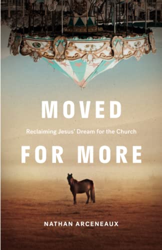 Moved for More: Reclaiming Jesus' Dream for the church