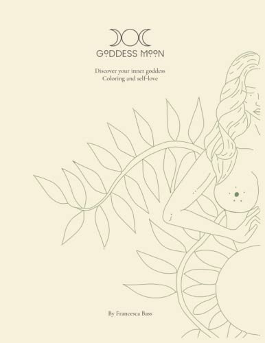 Goddess Moon: Discover your inner goddess coloring and self-love